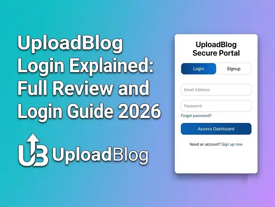 UploadBlog Login Explained Full Review and Login Guide 2026 UploadBlog Login
