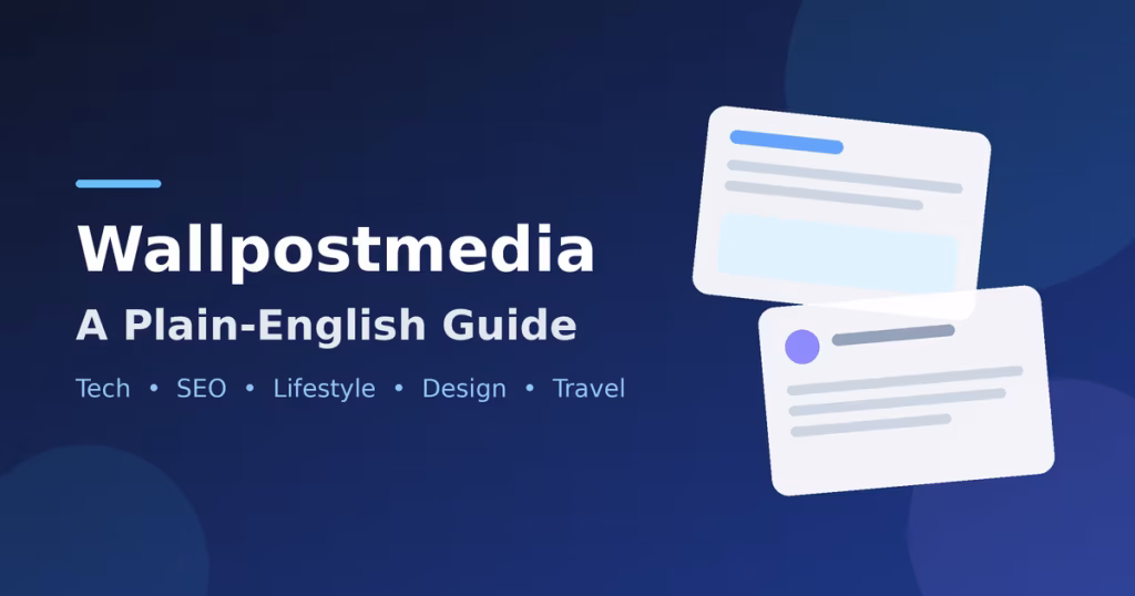 What Is Wallpostmedia.com? Topics, Uses and Limits Wallpostmedia.com